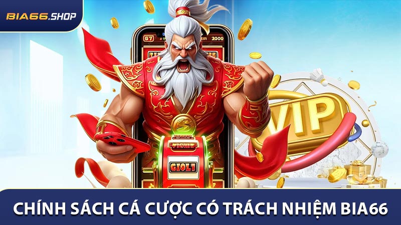 Chính sách cá cược có trách nhiệm BIA66