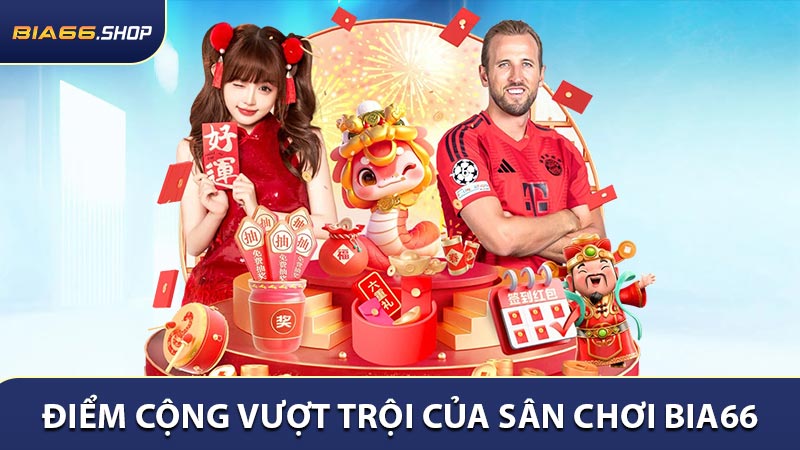Những điểm cộng vượt trội của sân chơi BIA66